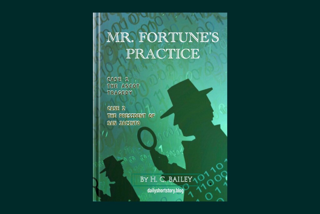 Mr Fortunes Practice case 1 & 2 by H. C.&nbsp;Bailey