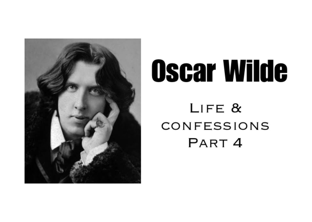 Oscar Wilde- life & confessions part 4 by Frank Harris